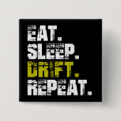 Eat Sleep Drift Repeat - Funny Drifting Button (Vorderseite)