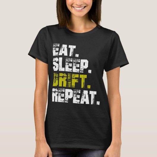 Eat Sleep Drift Repeat - Funny Drifting T-Shirt (Vorderseite)