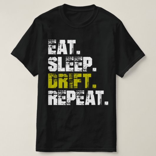 Eat Sleep Drift Repeat - Funny Drifting T - Shirt (Design vorne)