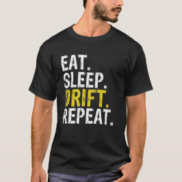 Eat Sleep Drift Wiederholung Drifting Geschenk T-Shirt