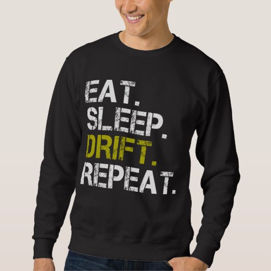 Eat Sleep Drift Wiederholung Drifting Race Sweatshirt (Vorderseite)