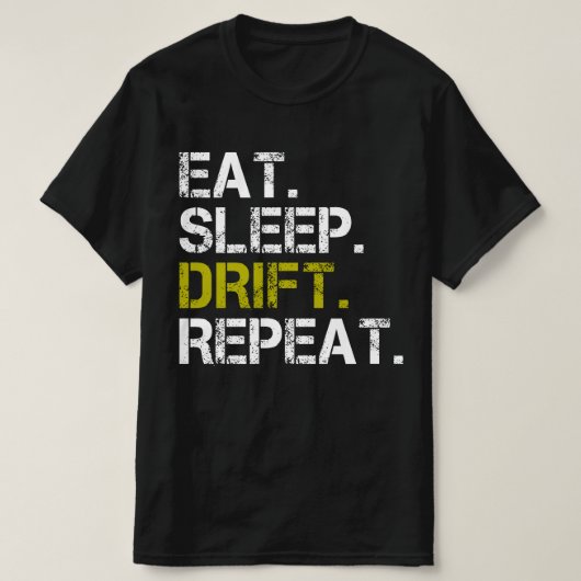 Eat Sleep Drift Wiederholung Drifting Race T - Shi T-Shirt (Design vorne)