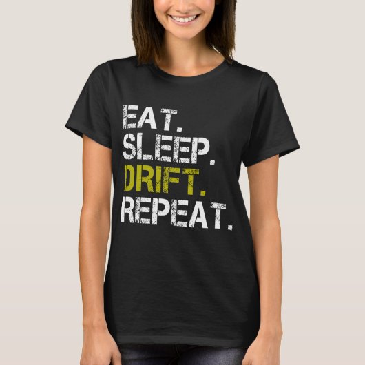 Eat Sleep Drift Wiederholung Drifting Race T-Shirt (Vorderseite)