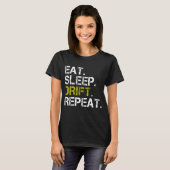 Eat Sleep Drift Wiederholung Drifting Race T-Shirt (Vorne ganz)