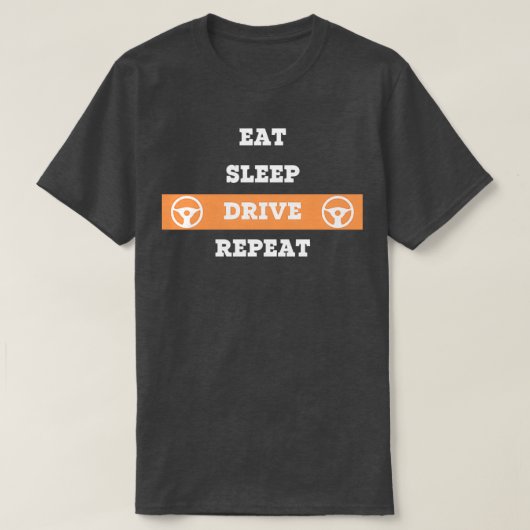 Eat Sleep Drive Repeat Shirt (Design vorne)