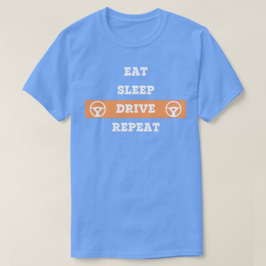 Eat Sleep Drive Repeat Shirt 1 (Design vorne)