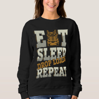 Eat Sleep Drop Loads Repeat Trucker Semi Truck Dri Sweatshirt