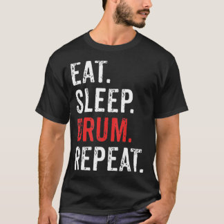 Eat Sleep Drum Repeat Band Drummer T-Shirt