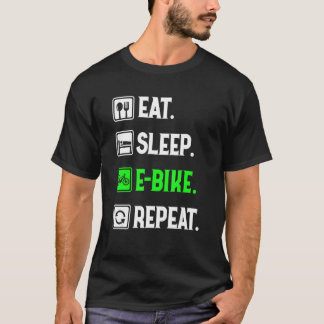 Eat Sleep E-Bike Repeat, Love To E-Bike, Funny E-B T-Shirt