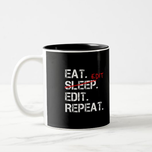 Eat Sleep Edit Wiederholen lustiges Editorgeschenk Zweifarbige Tasse (Links)