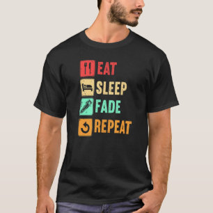Eat Sleep Fade Wiederholen Vintage Friseur-Friseur T-Shirt