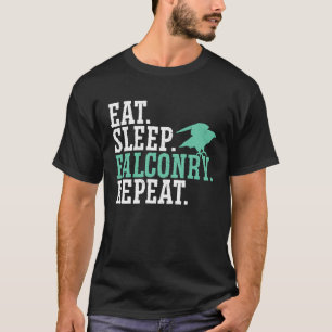 Eat Sleep Falcony Wiederholung Bird Ornithology Fa T-Shirt