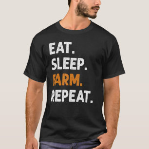 Eat Sleep Farm Wiederholung landwirtschaftlichen B T-Shirt
