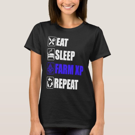 Eat Sleep Farm XP Repeat funny gaming meme T-Shirt (Vorderseite)