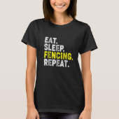 Eat Sleep Fencing Repeat! Funny Fencing Phrase for T-Shirt (Vorderseite)