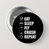 Eat Sleep Fly Crash Wiederholung Funny Drone Pilot Button (Vorne & Hinten)