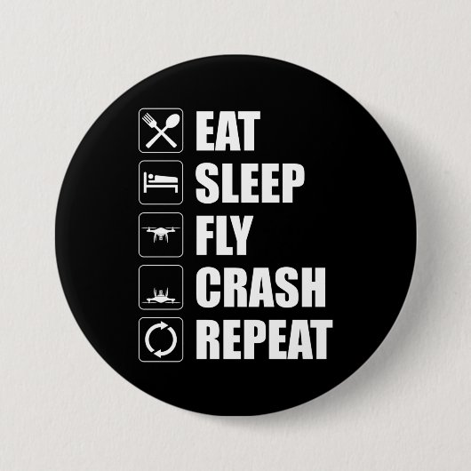Eat Sleep Fly Crash Wiederholung Funny Drone Pilot Button (Vorderseite)