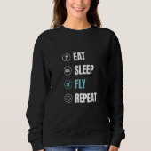 Eat Sleep Fly Repeat  Airplane Pilot Aviator Aviat Sweatshirt (Vorderseite)