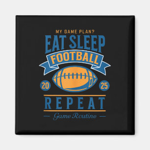 Eat Sleep Football Wiederholung 2025 Funny Footbal Magnet