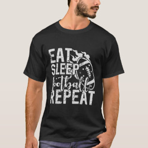 Eat Sleep Football Wiederholung erschüttert T-Shirt