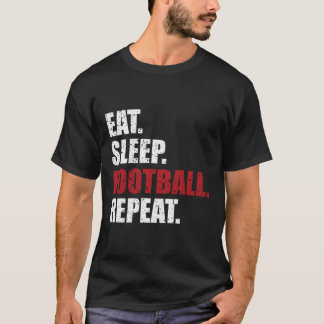 Eat Sleep Football Wiederholung Hoodie T-Shirt