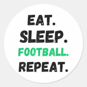 Eat Sleep Football Wiederholung Niedlicher Schlaf Runder Aufkleber