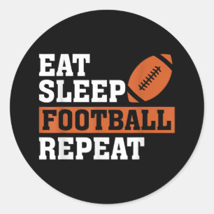 Eat Sleep Football Wiederholung Phantastischer Lie Runder Aufkleber