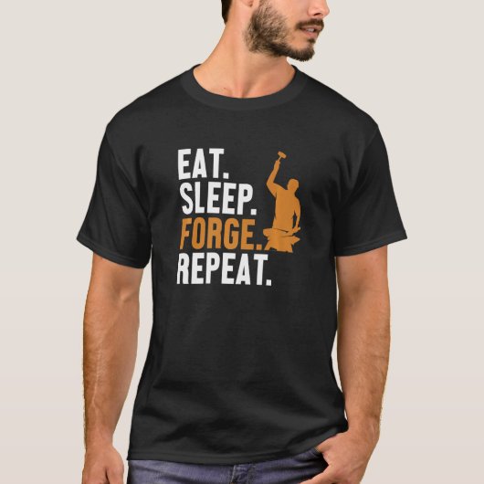 Eat Sleep Forge Repeat Hobby Legend Forging Anvil  T-Shirt (Vorderseite)