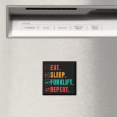 EAT SLEEP FORKLIFT REPEAT - FORKLIFT OPERATOR MAGNET (In Situ (Geschirrspüler))