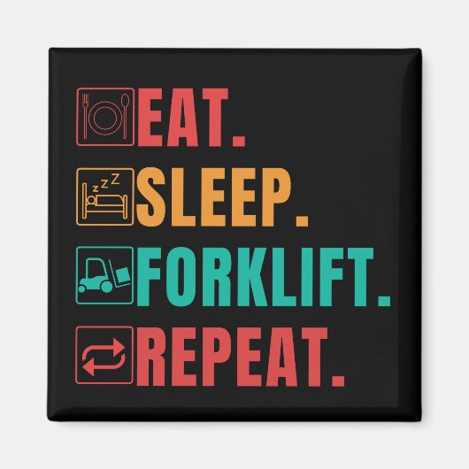 EAT SLEEP FORKLIFT REPEAT - FORKLIFT OPERATOR MAGNET (Vorne)