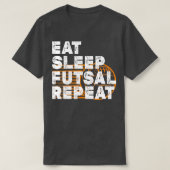 Eat sleep futsal repeat 20 T-Shirt (Design vorne)