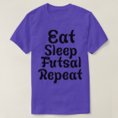 Eat Sleep Futsal Repeat 45 T-Shirt (Design vorne)