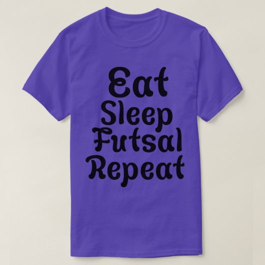 Eat Sleep Futsal Repeat 45 T-Shirt (Design vorne)