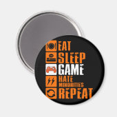Eat Sleep Game Hate Minorities Wiederholen Magnet (Vorderseite/Rückseite)