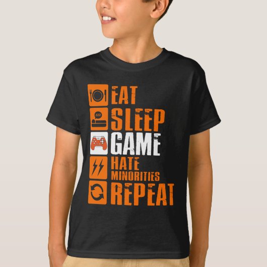 Eat Sleep Game Hate Minorities Wiederholen T-Shirt (Vorderseite)