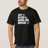 Eat Sleep Game Repeat Funny Gamer Quote T-Shirt (Vorderseite)