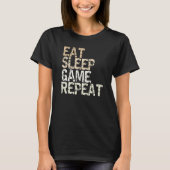 Eat Sleep Game Repeat Gamble Computer Game Console T-Shirt (Vorderseite)