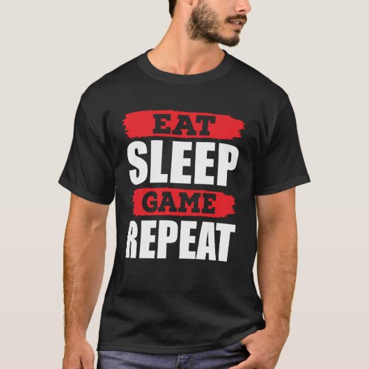 Eat Sleep Game Repeat Gamer Gaming T-Shirt (Vorderseite)