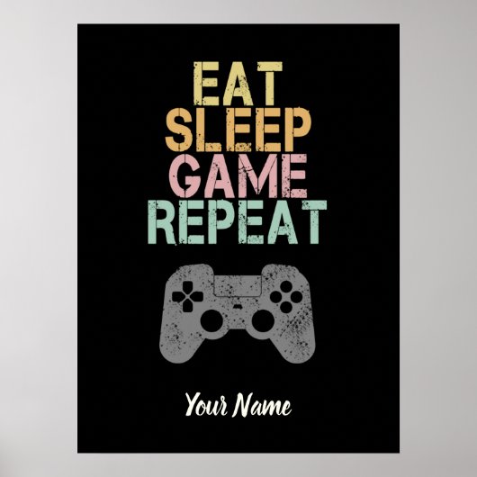 Eat Sleep Game Repeat Sprichwort Geschenk für Game Poster (Vorne)