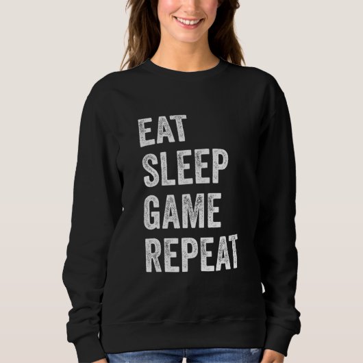 Eat Sleep Game Repeat Videospiele Gaming Männer J Sweatshirt (Vorderseite)