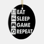 Eat Sleep Game Wiederholung Funny Gamer Nerd Spaß Keramik Ornament (Rechts)