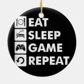 Eat Sleep Game Wiederholung Funny Gamer Nerd Spaß Keramik Ornament (Hinten)