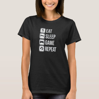 Eat Sleep Game Wiederholung Gaming Gamer Neues T-S T-Shirt