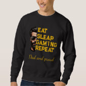 Eat Sleep Gaming Repeat Cool Gamer Art T-Shirt Sweatshirt (Vorderseite)