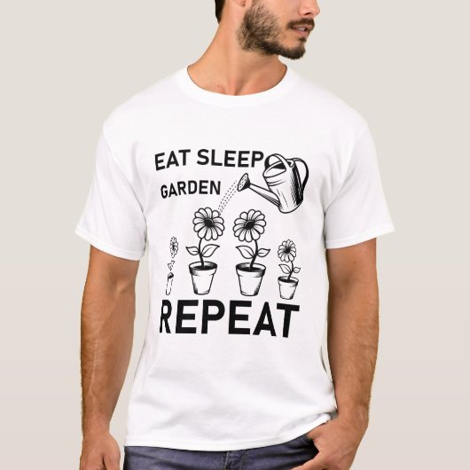 Eat Sleep Garden Repeat - Gartengartenbau T-Shirt (Vorderseite)