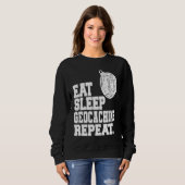 Eat Sleep Geocaching Repeat Geocache Geocacher 1 Sweatshirt (Vorne ganz)