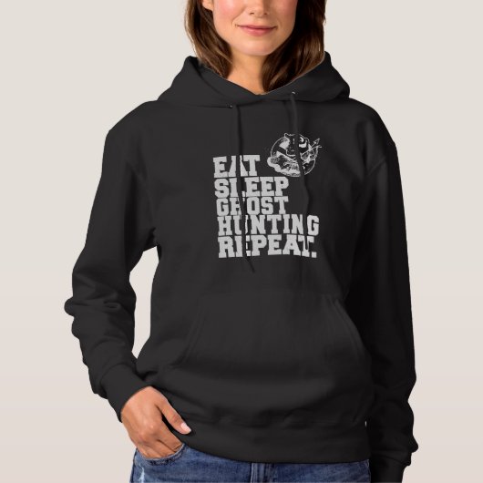 Eat Sleep Ghost Hunting Repeat Ghost Hunter  1 Hoodie (Vorderseite)