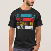 Eat Sleep Git Commit Repeat - Open-Source-Entwickl T-Shirt (Vorderseite)