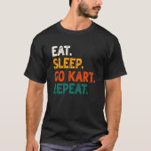 Eat Sleep Go Kart Repeat Go Kart Racing  2 T-Shirt (Vorderseite)