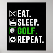 Eat Sleep Golf Repeat Funny Golfing Golfer Golfing Poster (Vorne)